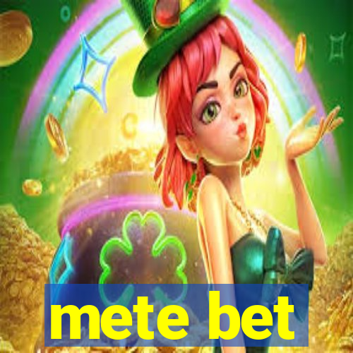 mete bet